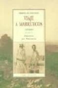 VIAJE A MARRUECOS (1883-1884): PRECEDIDO DE ITINERARIOS POR MARRU ECOS de FOUCAULD, CHARLES DE 