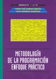 METODOLOGIA DE LA PROGRAMACION: ENFOQUE PRACTICO de CLEMENTE MARTIN, PEDRO JOSE 