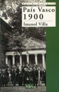 PAIS VASCO 1900 de VILLA, IMANOL 