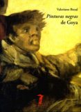 PINTURAS NEGRAS DE GOYA de BOZAL, VALERIANO 