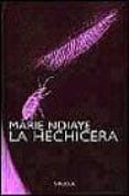 LA HECHICERA de NDIAYE, MARIE 