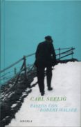 PASEOS CON ROBERT WALSER di SEELING, CARL 