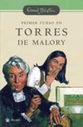 PRIMER CURSO EN TORRES DE MALORY (SERIE TORRES DE MALORY 1) de BLYTON, ENID 