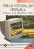 SISTEMAS DE INFORMACION GEOGRAFICA (INCLUYE 2 DISQUETES) de BOSQUE SENDRA, JOAQUIN 