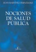 NOCIONES DE SALUD PUBLICA de MARTINEZ HERNANDEZ, JUAN 