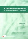 EL DESARROLLO SOSTENIBLE: SU DIMENSION AMBIENTAL Y EDUCATIVA di NOVO VILLAVERDE, MARIA 