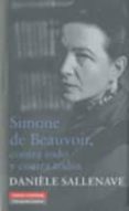 SIMONE DE BEAUVOIR. CONTRA TODO Y CONTRA TODOS de SALLENAVE, DANIELE 