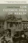 LOS ULTIMOS DIAS DE BERLIN di TAMAYO, CRISTOBAL 