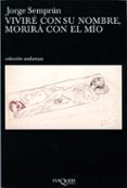 VIVIRE CON SU NOMBRE, MORIRA CON EL MIO de SEMPRUN, JORGE 