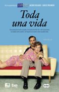 TODA UNA VIDA (NOVELA) de DELGADO, JACOBO MOLINERO, CARLOS 