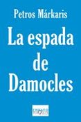 LA ESPADA DE DAMOCLES de MARKARIS, PETROS 