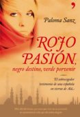 ROJO PASION, NEGRO DESTINO, VERDE PORVENIR di SANZ, PALOMA 