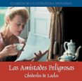 LAS AMISTADES PELIGROSAS (4 CDS) de CHODERLOS DE LACLOS, PIERRE 