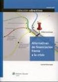 ALTERNATIVAS DE FINANCIACION FRENTE A LA CRISIS de PEREZ LOPEZ, CARMEN 
