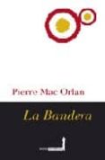 LA BANDERA de ORLAN, PIERRE MAC 