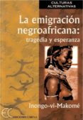 LA EMIGRACION NEGROAFRICANA, TRAGEDIA Y ESPERANZA di INONGO-VI MAKOME 