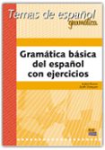 GRAMATICA BASICA DEL ESPAOL CON EJERCICIOS di BUESO, ISABEL  VAZQUEZ, RUTH 
