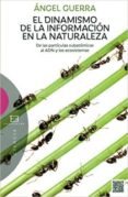 EL DINAMISMO DE LA INFORMACIN EN LA NATURALEZA de GUERRA SIERRA, ANGEL 