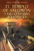 TEMPLO DE SALOMON Y LAS LEYENDAS MASONICAS de SANCHEZ CASADO, GALO 