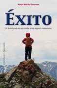 EXITO: EL EXITO QUE NO SE LIMITA A LOS LOGROS MATERIALES de EMERSON, RALPH WALDO 