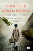 TIEMPO DE ALBARICOQUES de HANIKA, BEATE TERESA 