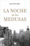 LA NOCHE DE LAS MEDUSAS de REY, JACINTO 