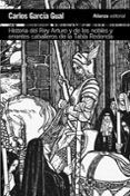 HISTORIA DEL REY ARTURO Y DE LOS NOBLES Y ERRANTES CABALLEROS DE LA TABLA REDONDA: ANALISIS DE UN MITO LITERARIO de GARCIA GUAL, CARLOS 