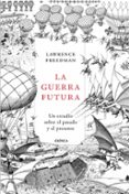 LA GUERRA FUTURA di FREEDMAN, LAWRENCE 
