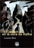 EL DERECHO EN LA OBRA DE KAFKA di SILVA, LORENZO 