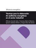 TECNICAS PARA LA ELABORACION DE AUDITORIAS ENERGETICAS EN EL SECT OR INDUSTRIAL de ARANDA USON, ALFONSO BARRIO MORENO, FRANCISCO 