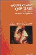 AQUEL CLAVO QUE CLAVE: UNA EXPLORACION DEL SENTIMIENTO DE CULPABI LIDAD di MEUROIS-GIVAUDAN, DANIEL 