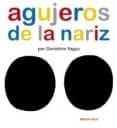 AGUJEROS EN LA NARIZ (EL MAPA DE MI CUERPO, 1) de YAGYU, GENICHIRO 