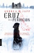 LA CRUZ DE LA PERDICION di JAPP, ANDREA H. 