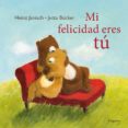 MI FELICIDAD ERES T de JANISCH, HEINZ 
