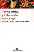 TEORIA CRITICA Y EDUCACION di MOACIR GADOTTI  APPLE, MICHAEL W. 