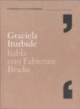 GRACIELA ITURBIDE HABLA CON FABIENNE BRADU de ITURBIDE, GRACIELA 