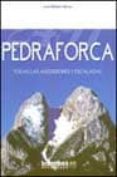 PEDRAFORCA: TODAS LAS ASCENSIONES Y ESCALADAS di DALMAU, J. MIQUEL 