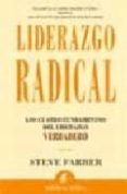 LIDERAZGO RADICAL: LOS CUATRO FUNDAMENTOS DEL LIDERAZGO VERDADERO di FARBER, STEVE 