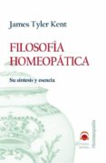 FILOSOFIA HOMEOPATICA: SU SINTESIS Y ESENCIA de KENT, JAMES TYLER 