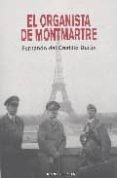 EL ORGANISTA DE MONTMARTRE de CASTILLO DURAN, FERNANDO DEL 