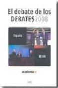 EL DEBATE DE LOS DEBATES: ESPAA Y EEUU 2008 di VV.AA. 