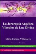 LA JERARQUIA ANGELICA. VINCULOS DE LUZ DIVINA + DVD de CABEZA, MARTA 