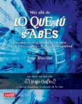 MAS ALLA DE LO QUE TU SABES: DESCUBRE TUS OTRAS REALIDADES Y EL N EXO ENTRE LA FISICA CUANTICA Y LA PERCEPCION ESPIRITUAL di BLASCHKE, JORGE 
