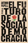 EL FUTURO DE LA SOCIALDEMOCRACIA de PAPELL, ANTONIO 