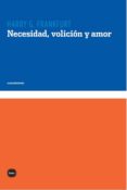 NECESIDAD, VOLICION Y AMOR de FRANKFURT, HARRY G. 