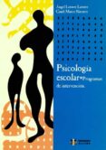 PSICOLOGIA ESCOLAR: PROGRAMAS DE INTERVENCION de LATORRE LATORRE, ANGEL  MARCO NAVARRO, CANDI 