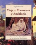VIAJE A MARRUECOS Y ANDALUCIA de DELACROIX, EUGENE 