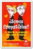 SOMOS COMPATIBLES?: EL LIBRO DE LAS PREGUNTAS CLAVE SOBRE TU REL ACION de PEASE, ALLAN  PEASE, BARBARA 
