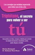 TRIPTOFANO, EL SECRETO PARA VOLVER A SER TU di BOSQUED, MARISA RUIZ-ROSO, BALTASAR 
