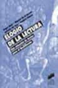 ELOGIO DE LA LECTURA: UNA SELECCION DE TEXTOS PARA EL BACHILLERAT O di VV.AA. 